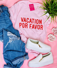 Load image into Gallery viewer, Vacation Por Favor Graphic Tee
